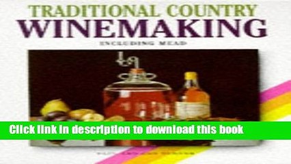 Books Traditional Country Winemaking: Including Mead (Picture Know-how) Full Online
