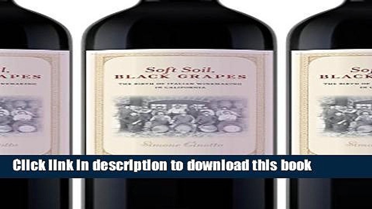 Books Soft Soil, Black Grapes: The Birth of Italian Winemaking in California  (Nation of