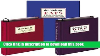 Ebook Drinkology/Drinkology Wine/Drinkology Eats Three-Pack: A Special Set for Amazon.com Shoppers