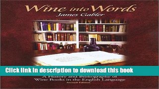 Books Wine into Words: A History and Bibliography of Wine Books in the English Language, Second