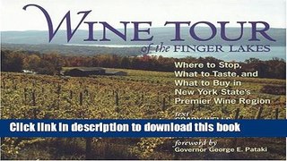 Books Wine Tour of the Finger Lakes: Where to Stop, What to Taste, and What to Buy in New York s