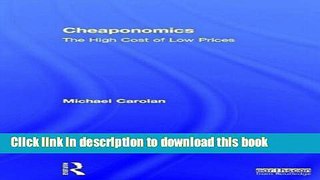 Books Cheaponomics: The High Cost of Low Prices Full Online