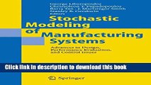 PDF  Stochastic Modeling of Manufacturing Systems: Advances in Design, Performance Evaluation, and