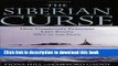 [Read PDF] The Siberian Curse: How Communist Planners Left Russia Out in the Cold Download Free