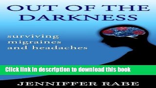 Books Out of the Darkness: Surviving Migraines and Headaches Free Online KOMP