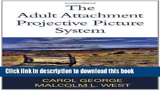 Read The Adult Attachment Projective Picture System: Attachment Theory and Assessment in Adults