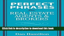 PDF  Perfect Phrases for Real Estate Agents   Brokers (Perfect Phrases Series) by Hamilton, Dan