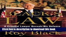 Books Black s Law: A Criminal Lawyer Reveals His Defense Strategies in Four Cliffhanger Cases Free