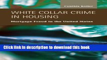 PDF  White Collar Crime in Housing: Mortgage Fraud in the United States (Criminal Justice: Recent