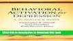 Read Behavioral Activation for Depression: A Clinician s Guide Ebook Free