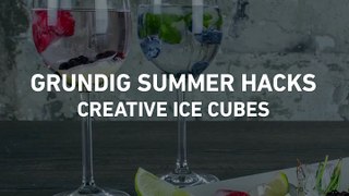 #GrundigSummerHacks - Creative Ice Cubes