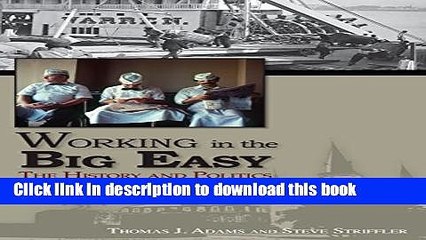 [Read PDF] Working in the Big Easy: The History and Politics of Labor in New Orleans Ebook Free