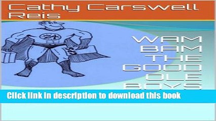 [Read PDF] WAM BAM THE GOOD OLE BOYS (1) Ebook Online