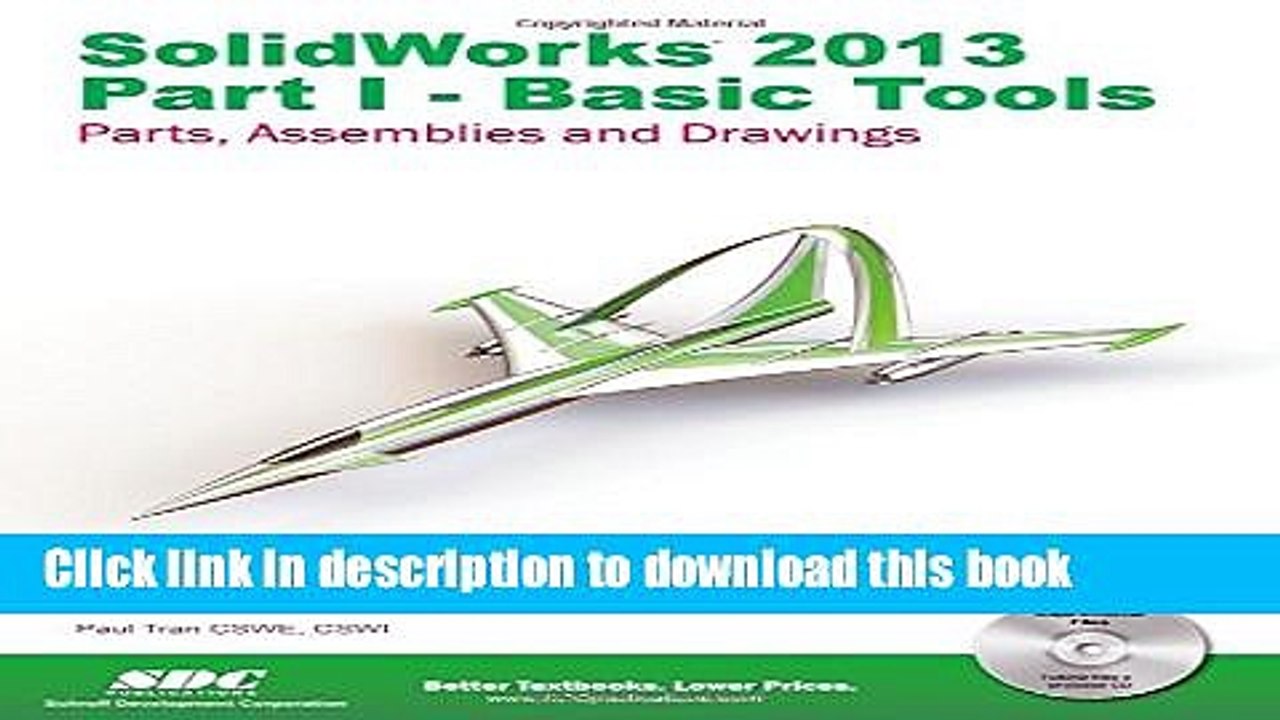 Books SolidWorks 2013: Basic Tools : Introductory Level Tutorials: Parts, Assemblies and Drawings