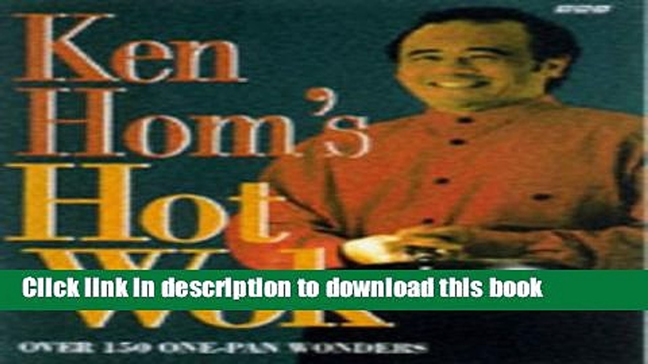 Ebook Ken Hom s Hot Wok: 150 One-pan Wonders Free Online