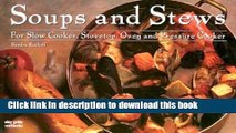 Ebook Soups   Stews: For Slow Cooker, Stovetop, Oven and Pressure Cooker (Nitty Gritty Cookbooks)