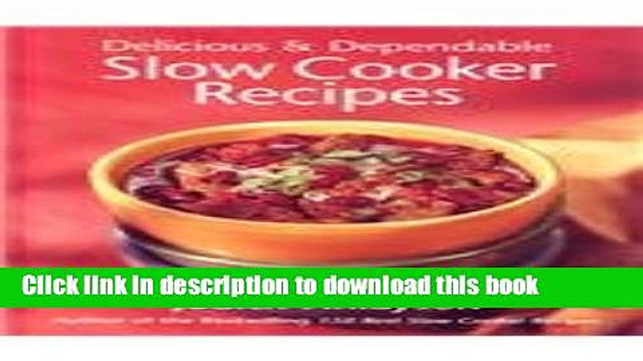 Books Delicious and Dependable Slow Cooker Recipes Full Online