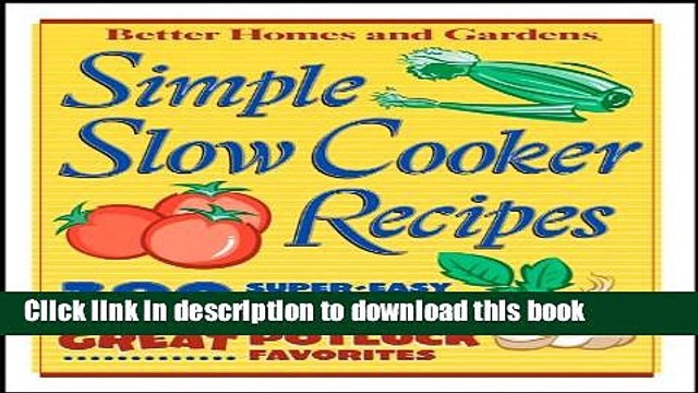 Ebook Simple Slow Cooker Recipes BN Edition (Better Homes Gardens Cooking) Free Online