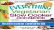 Books The Everything Vegetarian Slow Cooker Cookbook: Includes: Tofu Noodle Soup, Fajita Chili,