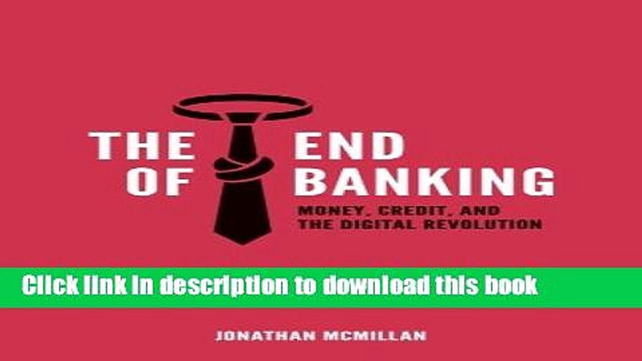 [Read PDF] The End of Banking: Money, Credit, and the Digital Revolution Download Free
