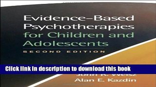 Read Evidence-Based Psychotherapies for Children and Adolescents, Second Edition Ebook Free