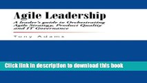 Books Agile Leadership: A leader s guide to Orchestrating Agile Strategy, Product Quality and IT
