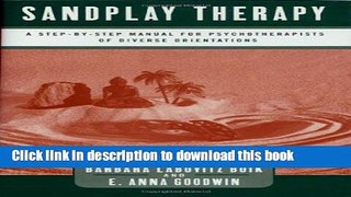 Read Sandplay Therapy: A Step-by-Step Manual for Psychotherapists of Diverse Orientations (Norton