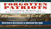 Ebook Forgotten patriots: Canadian rebels on Australia s convict shores Full Online