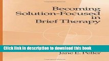 Download Becoming Solution-Focused In Brief Therapy Ebook Online