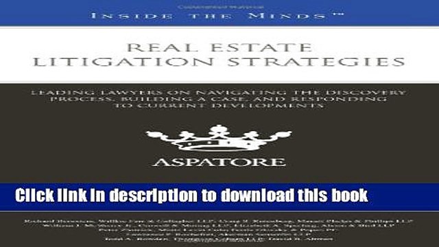 Download Real Estate Litigation Strategies: Leading Lawyers on Navigating the Discovery Process,