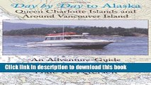 Ebook Day by Day to Alaska: Queen Charlotte Islands and Around Vancouver Island Full Download