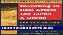 Download  The Complete Guide to Investing in Real Estate Tax Liens   Deeds: How to Earn High Rates
