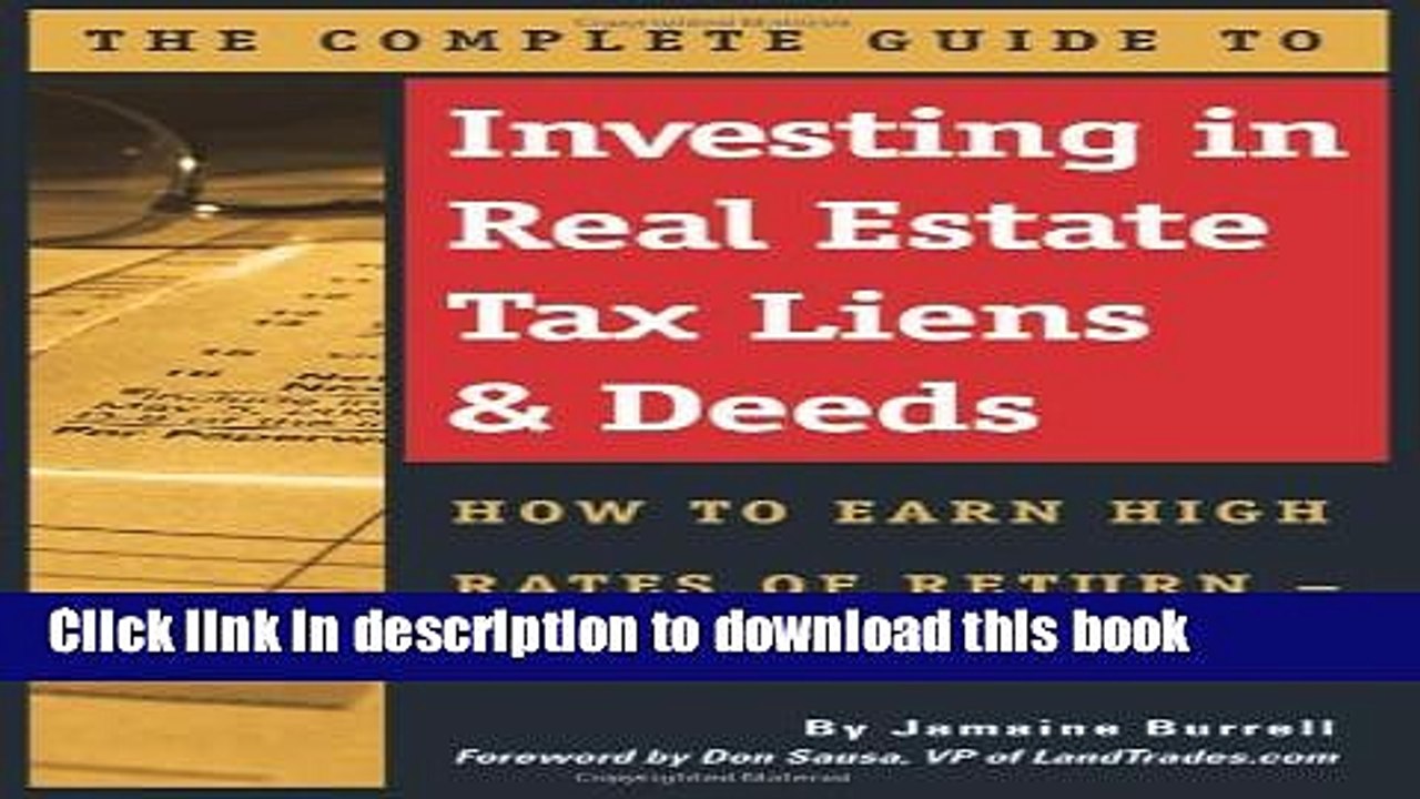Download  The Complete Guide to Investing in Real Estate Tax Liens   Deeds: How to Earn High Rates