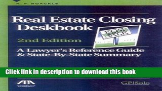 PDF  Real Estate Closing Deskbook: A Lawyer s Reference Guide and State-by-State Summary  Free Books