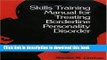 Read Skills Training Manual for Treating Borderline Personality Disorder: Diagnosis and Treatment