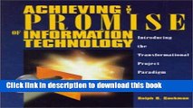 Books Achieving the Promise of Information Technology: Introducing the Transformational Project