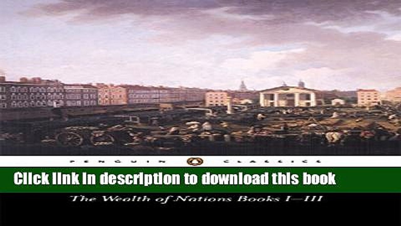 [Read PDF] The Wealth of Nations: Books 1-3 (Penguin Classics) (Bks.1-3) Download Free