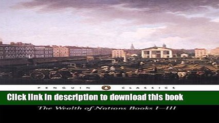 [Read PDF] The Wealth of Nations: Books 1-3 (Penguin Classics) (Bks.1-3) Download Free