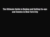 DOWNLOAD FREE E-books  The Ultimate Guide to Buying and Selling Co-ops and Condos in New York