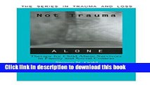 Read Not Trauma Alone: Therapy for Child Abuse Survivors in Family and Social Context (Series in