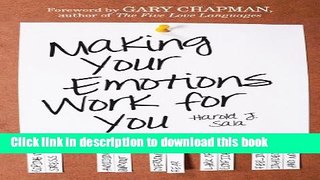 Read Making Your Emotions Work for You: *Coping with Stress *Avoiding Burnout *Overcoming Fear