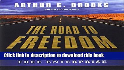 [Read PDF] The Road to Freedom: How to Win the Fight for Free Enterprise Download Online