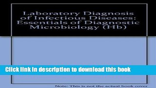Ebook Laboratory Diagnosis of Infectious Diseases: Essentials of Diagnostic Microbiology (Hb) Free