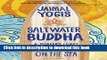 Ebook Saltwater Buddha: A Surfer s Quest to Find Zen on the Sea Full Download