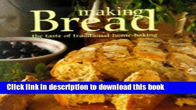 Ebook Making Bread: The Taste of Traditional Home-Baking Free Online