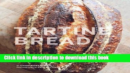 Ebook Tartine Bread by Chad Robertson (1st (first) , 1st (first) Edition) [Hardcover(2010)] Full