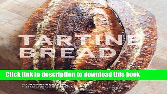 Ebook Tartine Bread by Chad Robertson (1st (first) , 1st (first) Edition) [Hardcover(2010)] Full