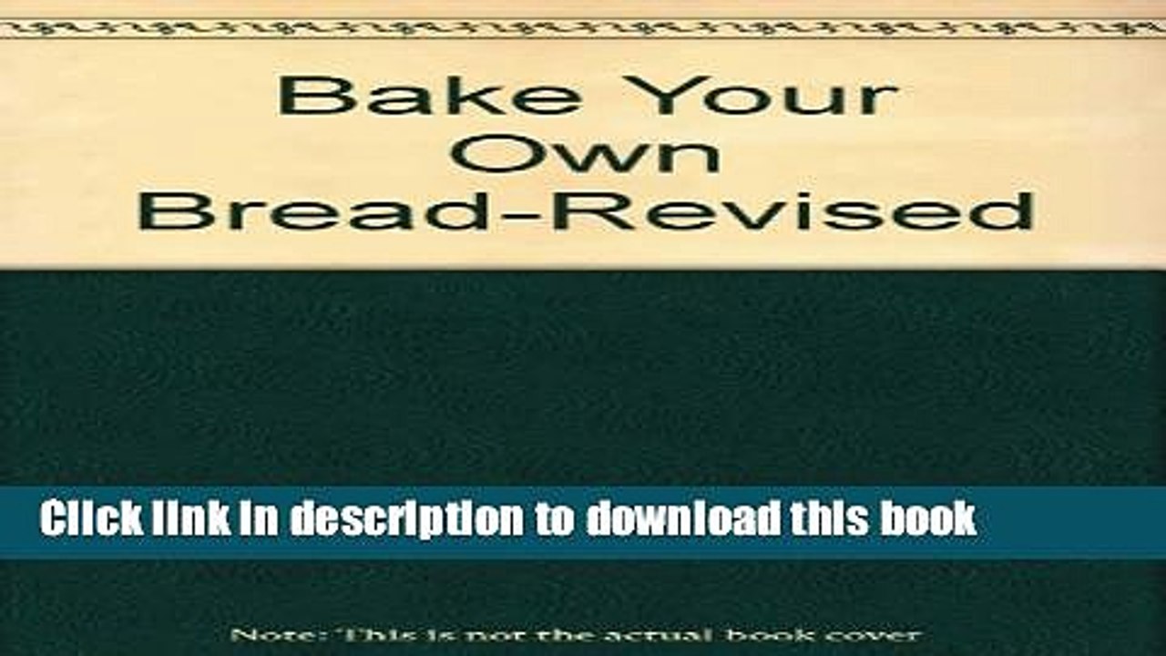 Books Bake Your Own Bread: Completely Revised and Expanded Full Online