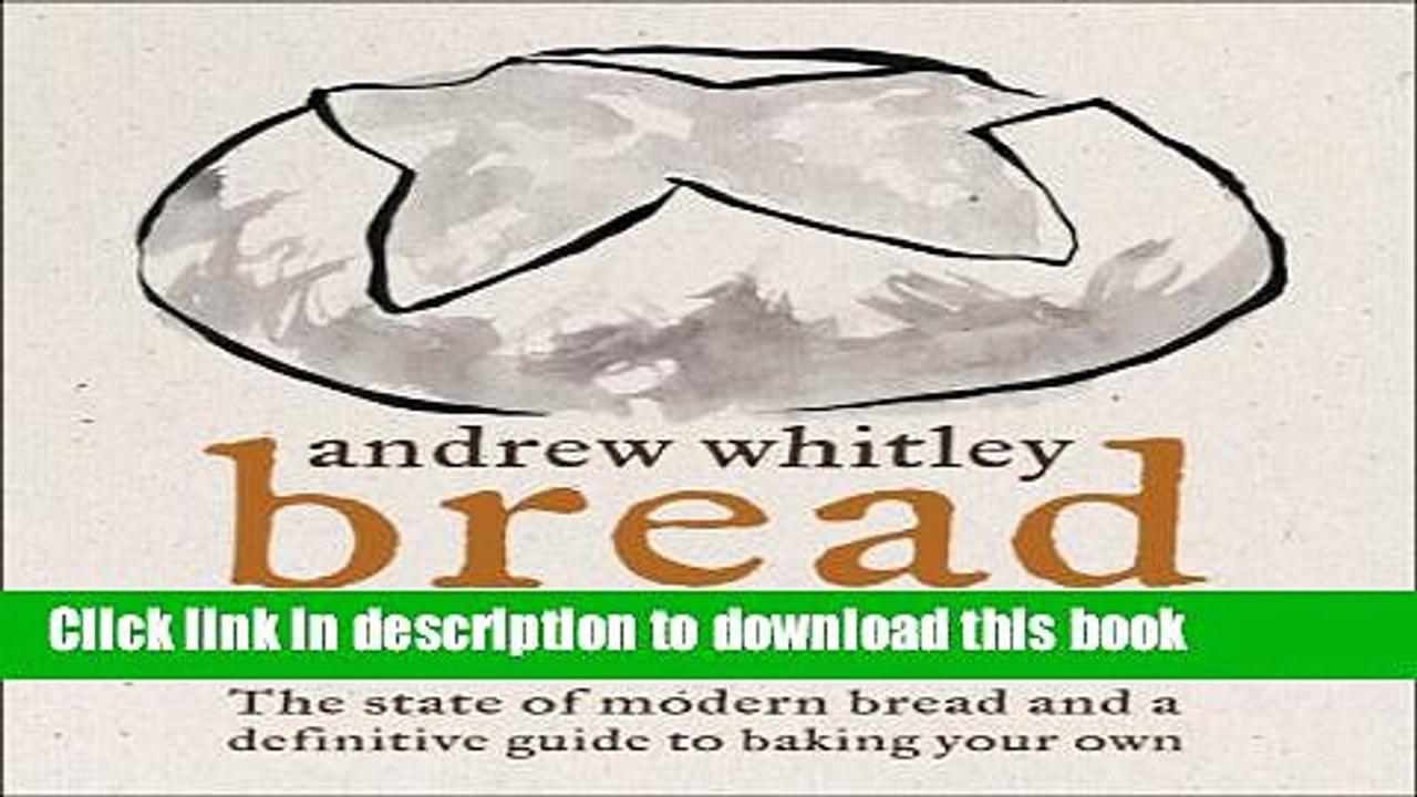 Ebook Bread Matters: The State of Modern Bread and a Definitive Guide to Baking Your Own Free