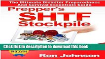 Ebook Prepper s SHTF Stockpile: The Ultimate Disaster Preparedness And Survival Essentials Guide